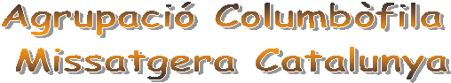 Agrupaci� Columb�fila
 Missatgera Catalunya
